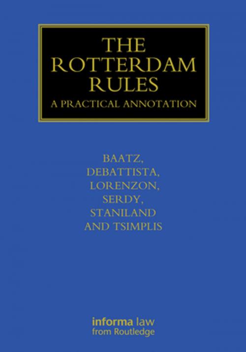 Cover of the book The Rotterdam Rules by Yvonne Baatz, Charles Debattista, Filippo Lorenzon, Andrew Serdy, Hilton Staniland, Michael N Tsimplis, Taylor and Francis