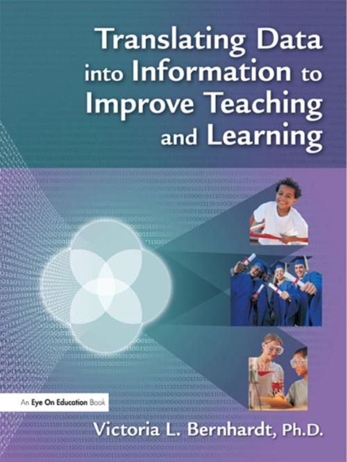 Cover of the book Translating Data into Information to Improve Teaching and Learning by Victoria L Bernhardt, Taylor and Francis