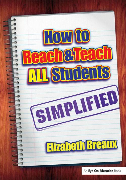 Cover of the book How to Reach and Teach All Students—Simplified by Elizabeth Breaux, Taylor and Francis