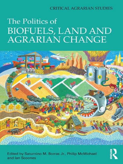 Cover of the book The Politics of Biofuels, Land and Agrarian Change by , Taylor and Francis