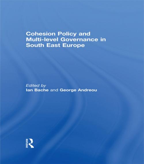 Cover of the book Cohesion Policy and Multi-level Governance in South East Europe by , Taylor and Francis