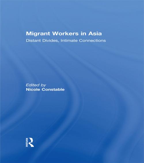 Cover of the book Migrant Workers in Asia by Nicole Constable, Taylor and Francis