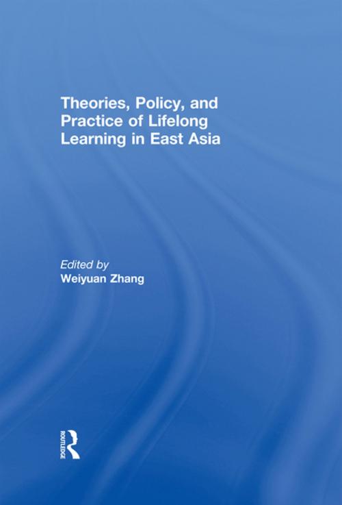 Cover of the book Theories, Policy, and Practice of Lifelong Learning in East Asia by , Taylor and Francis