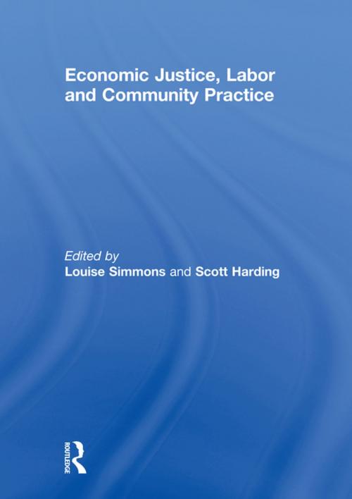 Cover of the book Economic Justice, Labor and Community Practice by , Taylor and Francis