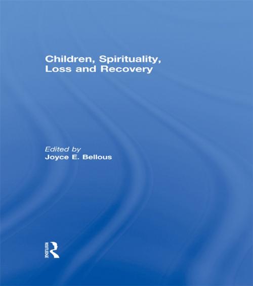 Cover of the book Children, Spirituality, Loss and Recovery by , Taylor and Francis