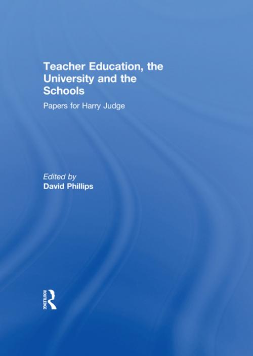 Cover of the book Teacher Education, the University and the Schools by , Taylor and Francis