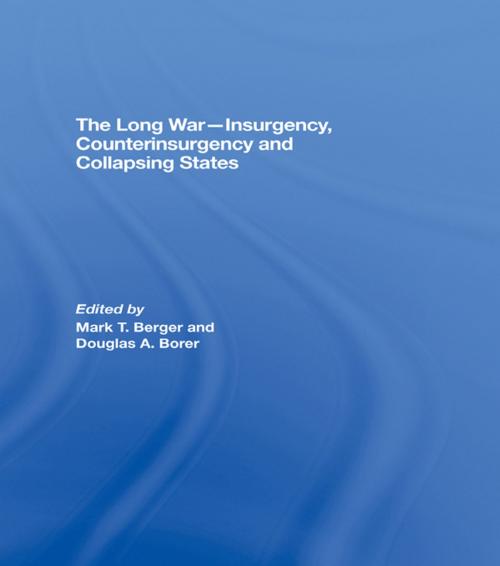 Cover of the book The Long War - Insurgency, Counterinsurgency and Collapsing States by , Taylor and Francis