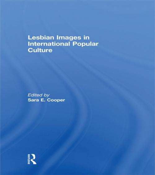 Cover of the book Lesbian Images in International Popular Culture by , Taylor and Francis