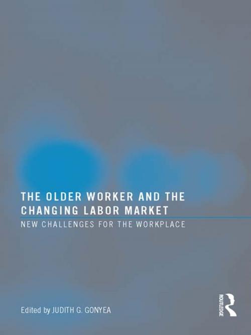 Cover of the book The Older Worker and the Changing Labor Market by , Taylor and Francis