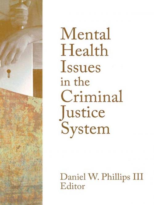 Cover of the book Mental Health Issues in the Criminal Justice System by Daniel W. Phillips III, Taylor and Francis