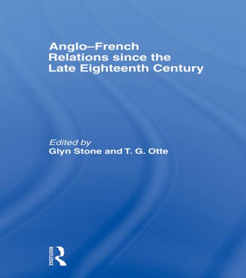Cover of the book Anglo-French Relations since the Late Eighteenth Century by , Taylor and Francis