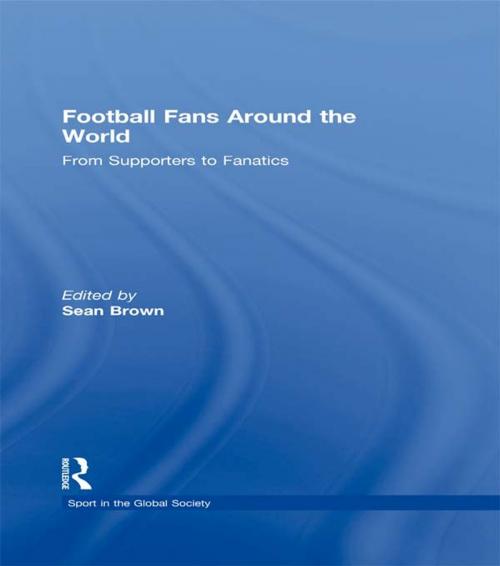 Cover of the book Football Fans Around the World by , Taylor and Francis