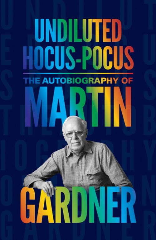 Cover of the book Undiluted Hocus-Pocus by Martin Gardner, James Randi, Princeton University Press