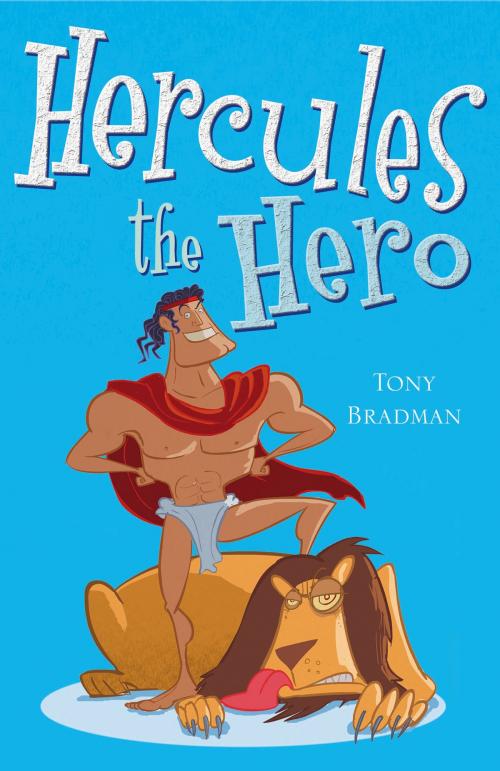 Cover of the book Hercules the Hero by Tony Bradman, Bloomsbury Publishing