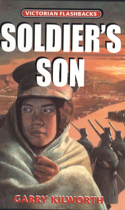 Cover of the book Soldier's Son by Garry Kilworth, Ann Kilworth, Bloomsbury Publishing