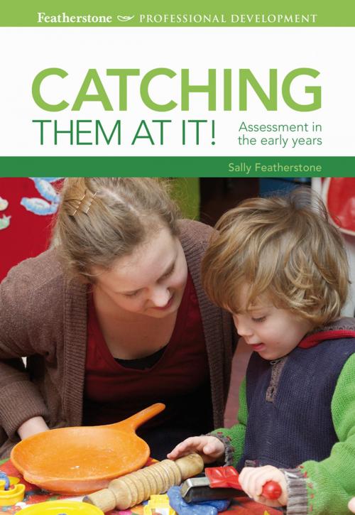 Cover of the book Catching them at it! by Sally Featherstone, Bloomsbury Publishing