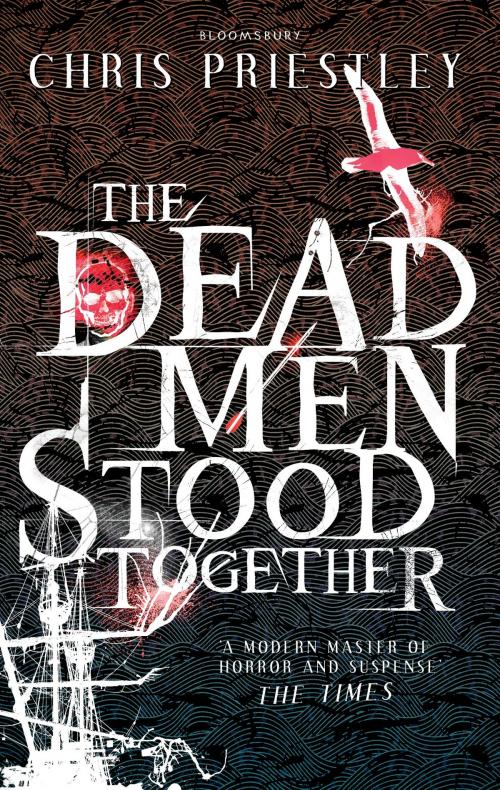 Cover of the book The Dead Men Stood Together by Chris Priestley, Bloomsbury Publishing