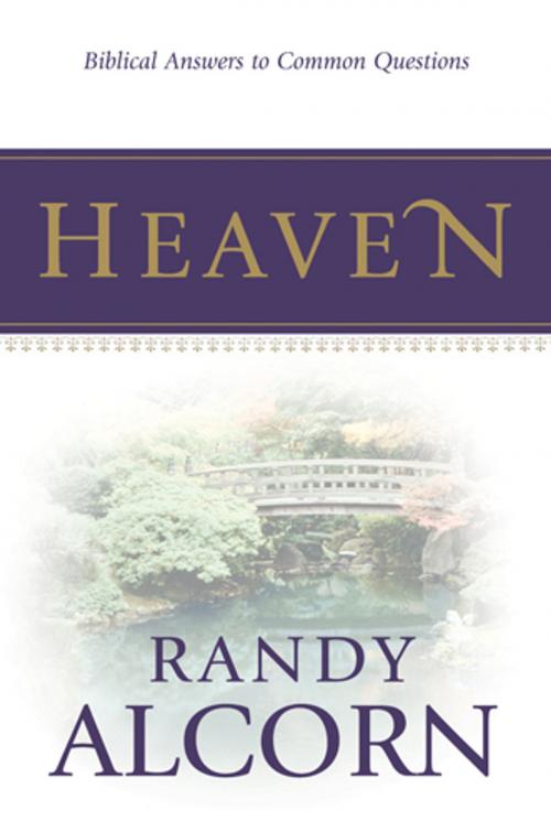 Cover of the book Heaven: Biblical Answers to Common Questions by Randy Alcorn, Tyndale House Publishers, Inc.