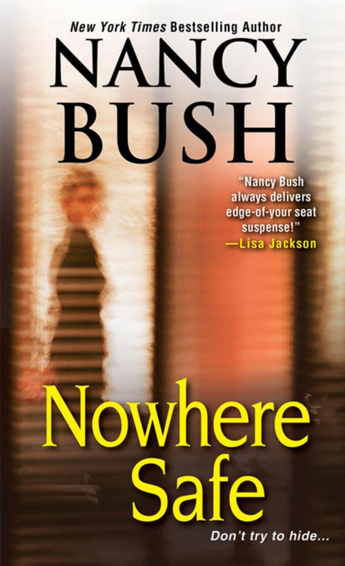 Cover of the book Nowhere Safe by Nancy Bush, Zebra Books