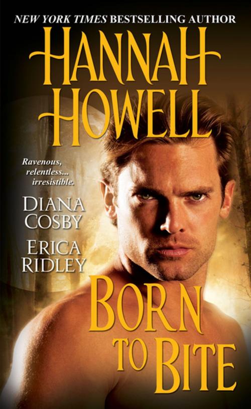 Cover of the book Born to Bite by Hannah Howell, Erica Ridley, Diana Cosby, Zebra Books