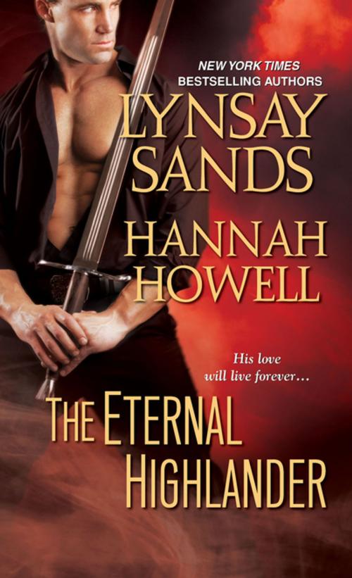 Cover of the book The Eternal Highlander by Lynsay Sands, Hannah Howell, Zebra Books