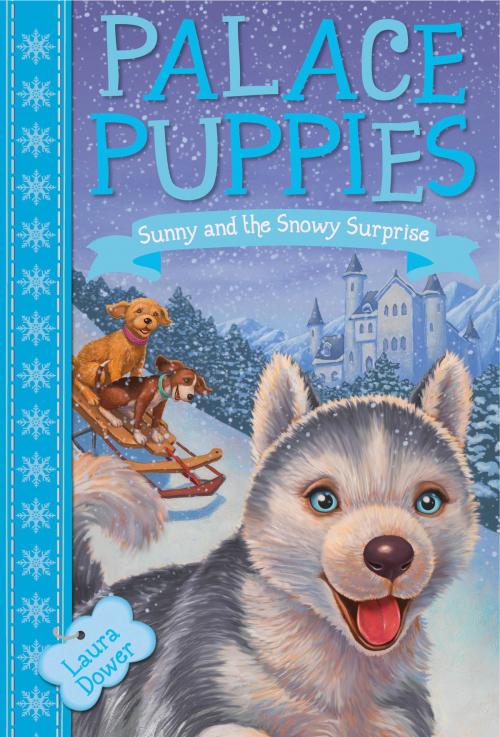 Cover of the book Palace Puppies, Book Three: Sunny and the Snowy Surprise by Laura Dower, Disney Book Group