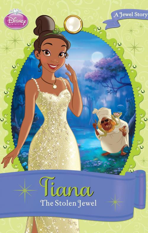 Cover of the book Disney Princess Tiana: The Stolen Jewel by Calliope Glass, Disney Book Group, Disney Book Group