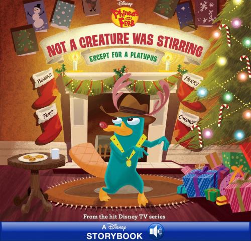 Cover of the book Phineas and Ferb: Not a Creature Was Stirring, Except for a Platypus by Disney Book Group, Disney Publishing Worldwide