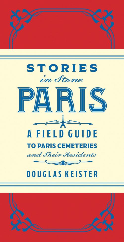 Cover of the book Stories in Stone Paris by Douglas Keister, Gibbs Smith