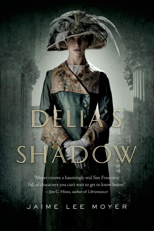 Cover of the book Delia's Shadow by Jaime Lee Moyer, Tom Doherty Associates