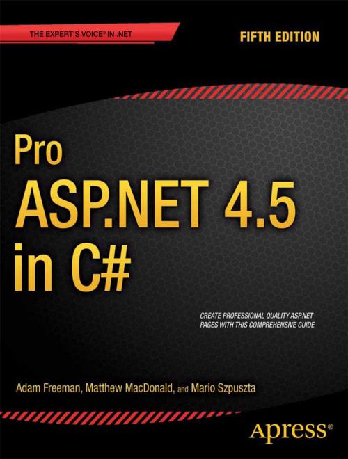 Cover of the book Pro ASP.NET 4.5 in C# by Adam Freeman, Mario Szpuszta, Matthew MacDonald, Apress