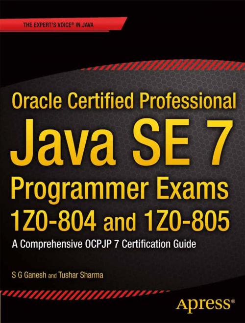 Cover of the book Oracle Certified Professional Java SE 7 Programmer Exams 1Z0-804 and 1Z0-805 by , Apress