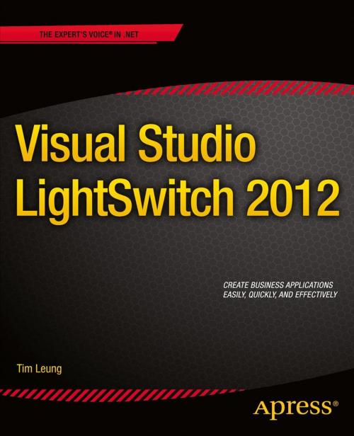 Cover of the book Visual Studio Lightswitch 2012 by Tim Leung, Apress