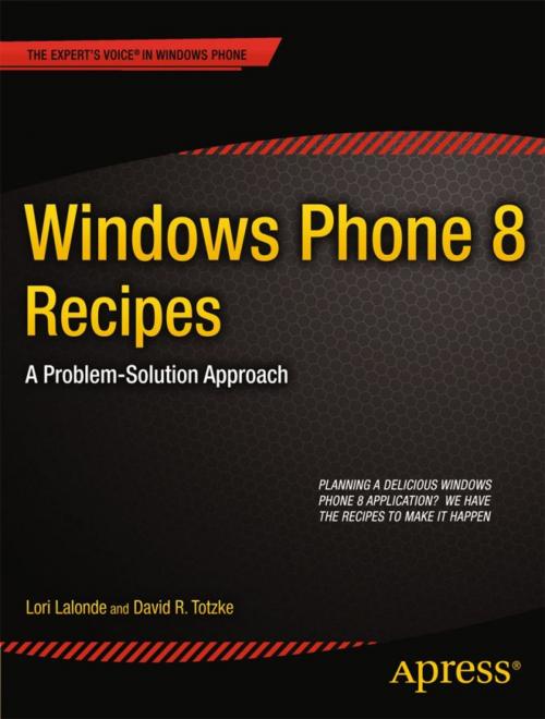 Cover of the book Windows Phone 8 Recipes by David R. Totzke, Lori Lalonde, Apress