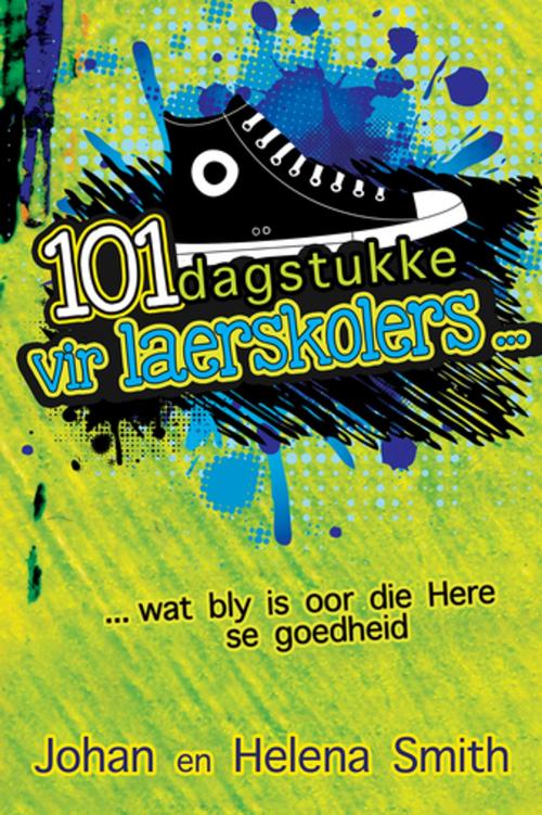 Cover of the book 101 dagstukke vir laerskolers (eBoek) by Johan Smith, Helena Smith, Christian Art Distributors Pty Ltd