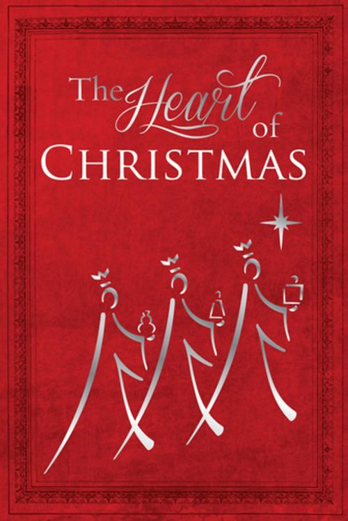 Cover of the book The Heart of Christmas (eBook) by Christian Art Publishers Christian Art Publishers, Christian Art Distributors Pty Ltd