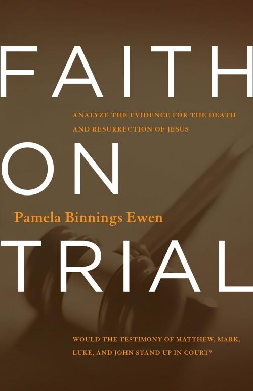 Cover of the book Faith on Trial by Pamela Binnings Ewen, B&H Publishing Group