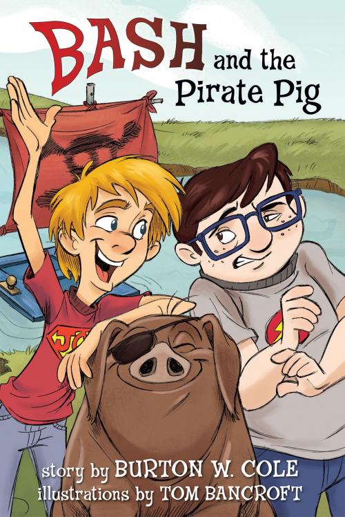 Cover of the book Bash and the Pirate Pig by Burton W. Cole, B&H Publishing Group