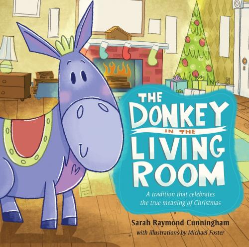 Cover of the book The Donkey in the Living Room by Sarah Cunningham, B&H Publishing Group