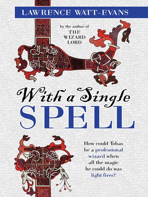 Cover of the book With a Single Spell by Lawrence Watt-Evans, Wildside Press LLC