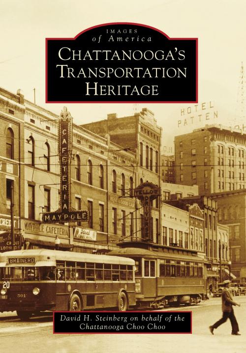 Cover of the book Chattanooga's Transportation Heritage by David H. Steinberg, Chattanooga Choo Choo, Arcadia Publishing Inc.