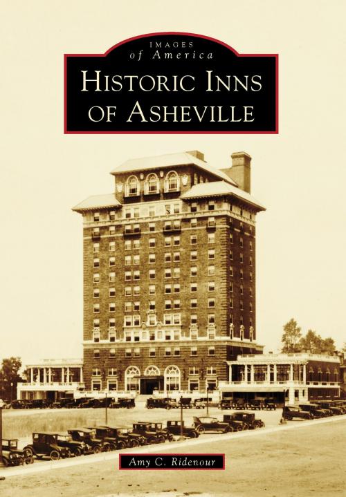 Cover of the book Historic Inns of Asheville by Amy C. Ridenour, Arcadia Publishing Inc.