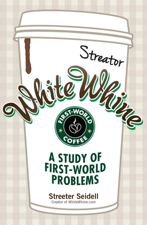 Cover of the book White Whine by Streeter Seidell, Adams Media
