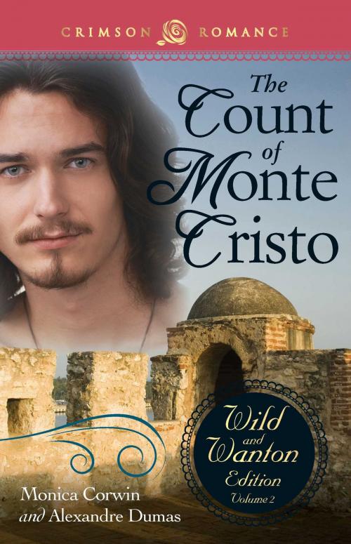 Cover of the book The Count Of Monte Cristo: The Wild And Wanton Edition Volume 2 by Monica Corwin, Alexandre Dumas, Crimson Romance