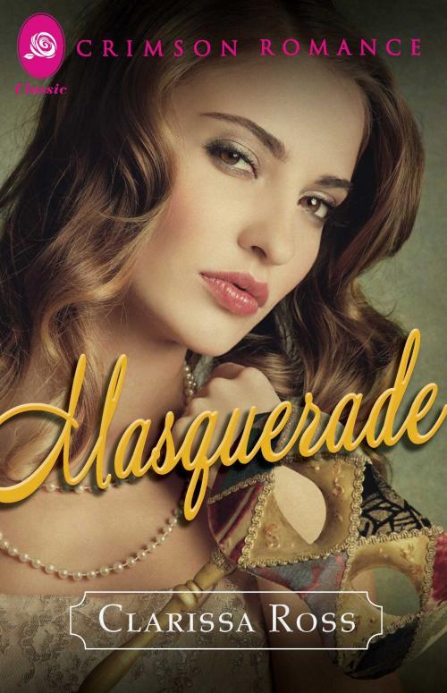 Cover of the book Masquerade by Clarissa Ross, Crimson Romance