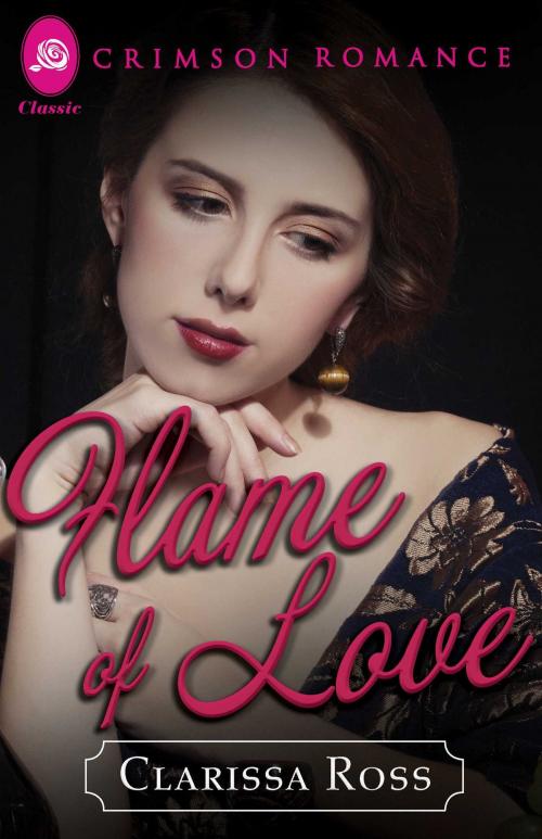 Cover of the book Flame of Love by Clarissa Ross, Crimson Romance
