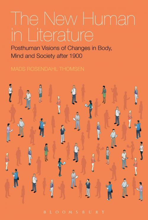 Cover of the book The New Human in Literature by Dr Mads Rosendahl Thomsen, Bloomsbury Publishing