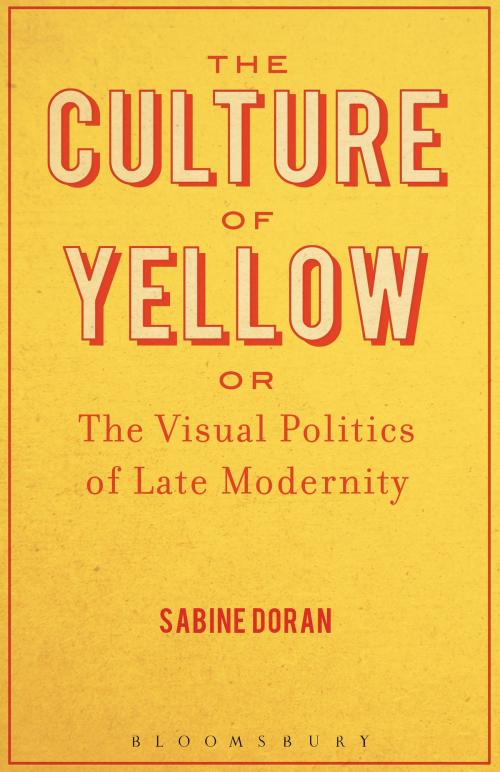 Cover of the book The Culture of Yellow by Dr. Sabine Doran, Bloomsbury Publishing