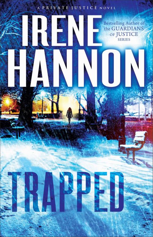 Cover of the book Trapped (Private Justice Book #2) by Irene Hannon, Baker Publishing Group