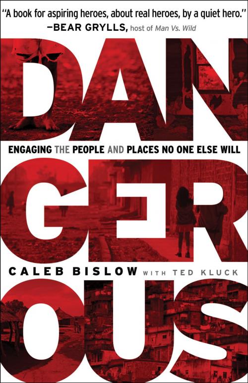 Cover of the book Dangerous by Caleb Bislow, Baker Publishing Group